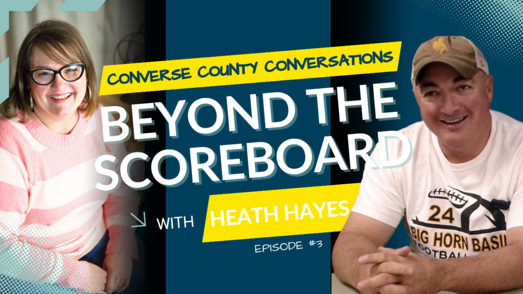 EP 3 Beyond the Scoreboard | Coach Heath Hayes & The Herder Turnaround Converse County Conversations